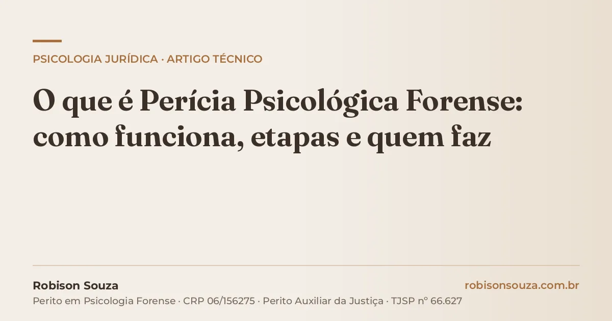 O que é Perícia Psicológica Forense: como funciona, etapas e quem faz