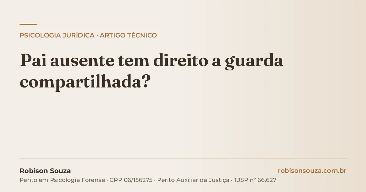 Pai ausente tem direito a guarda compartilhada?