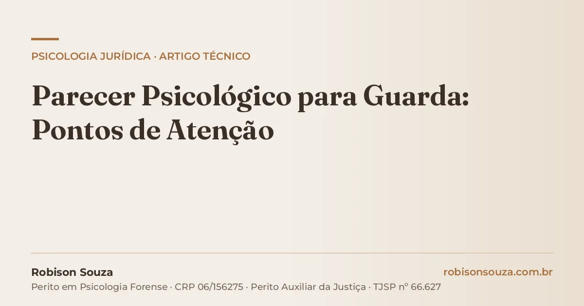 Parecer Psicológico para Guarda: Pontos de Atenção