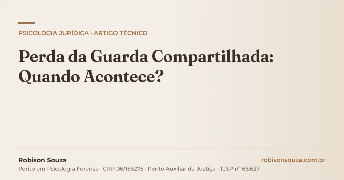 Perda da Guarda Compartilhada: Quando Acontece?