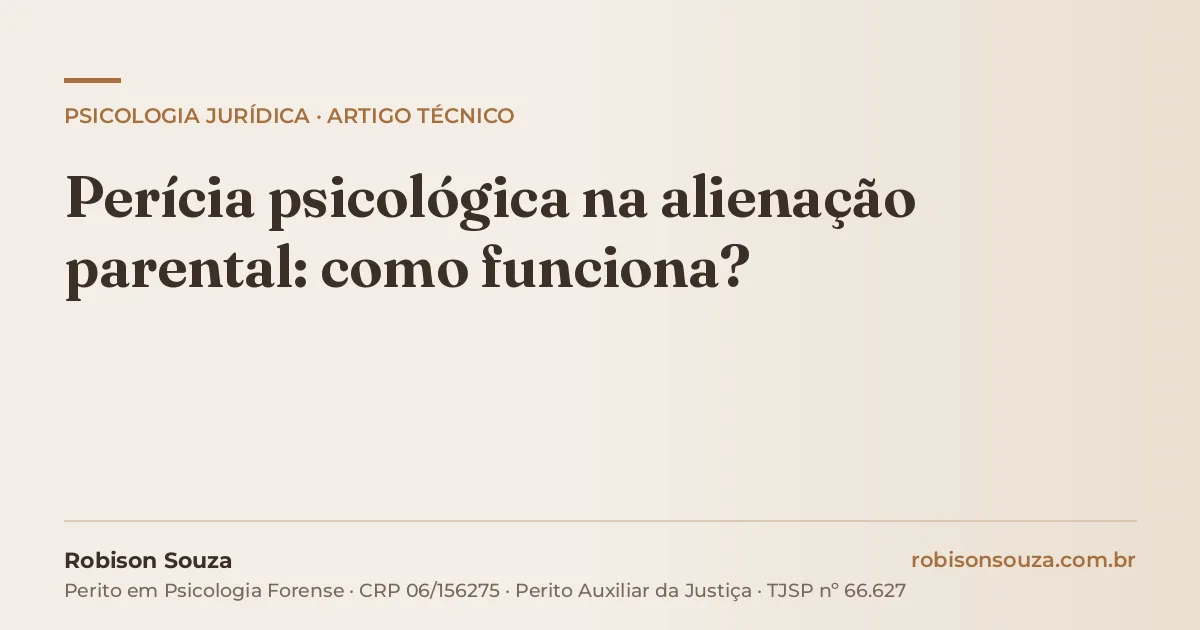 Perícia psicológica na alienação parental: como funciona?