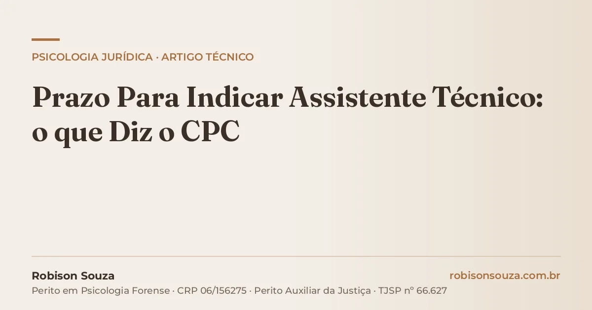 Prazo Para Indicar Assistente Técnico: o que Diz o CPC