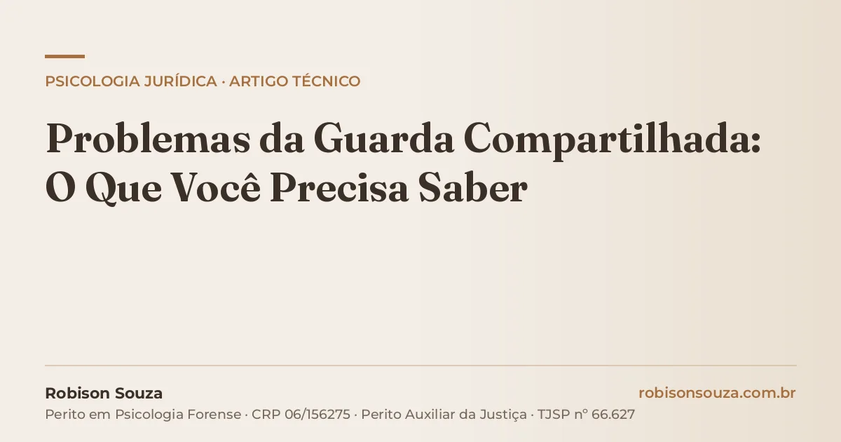 Problemas da Guarda Compartilhada: O Que Você Precisa Saber