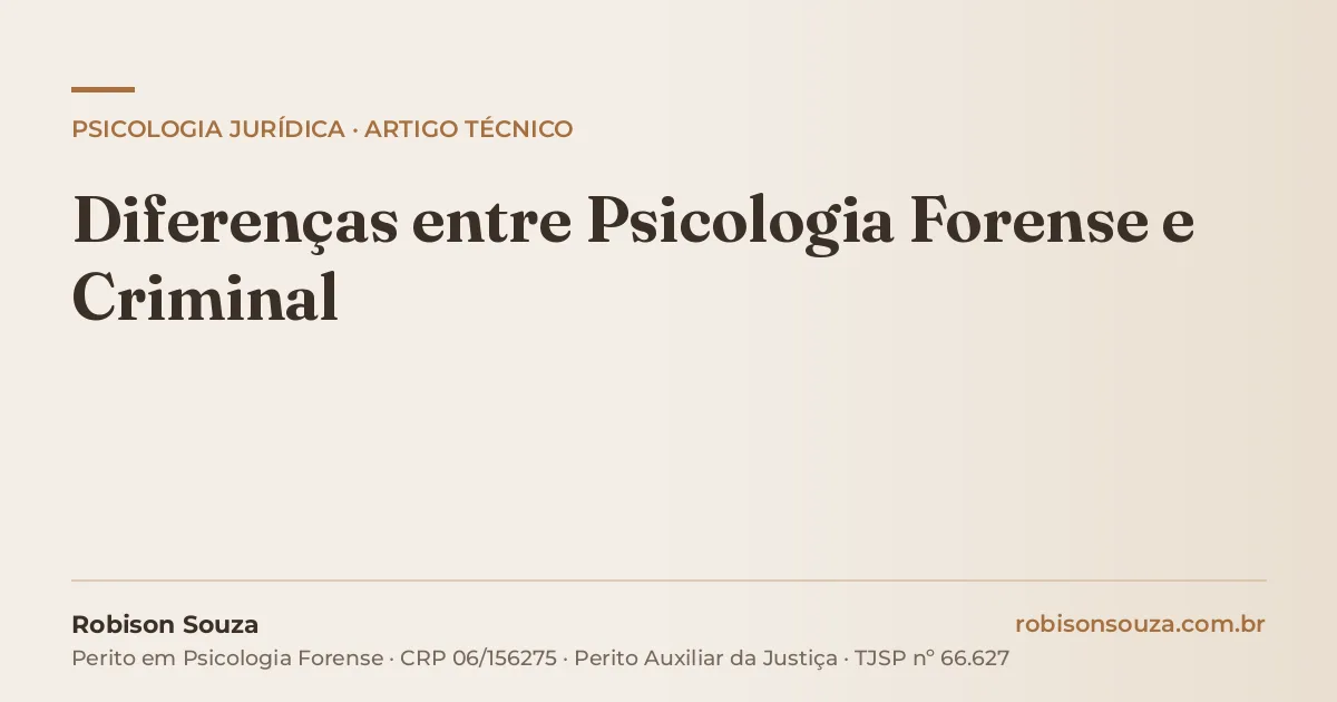 Diferenças entre Psicologia Forense e Criminal