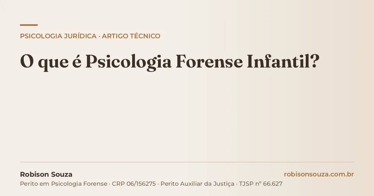 O que é Psicologia Forense Infantil?