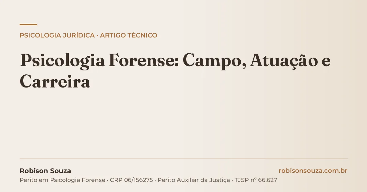 Psicologia Forense: Campo, Atuação e Carreira
