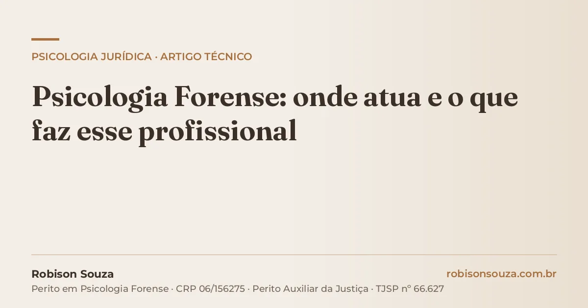 Psicologia Forense: onde atua e o que faz esse profissional