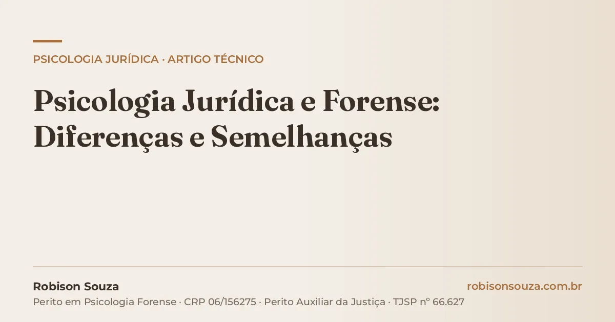 Psicologia Jurídica e Forense: Diferenças e Semelhanças