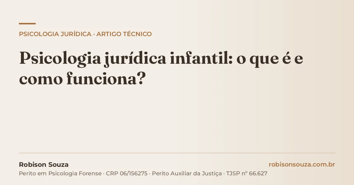 Psicologia jurídica infantil: o que é e como funciona?