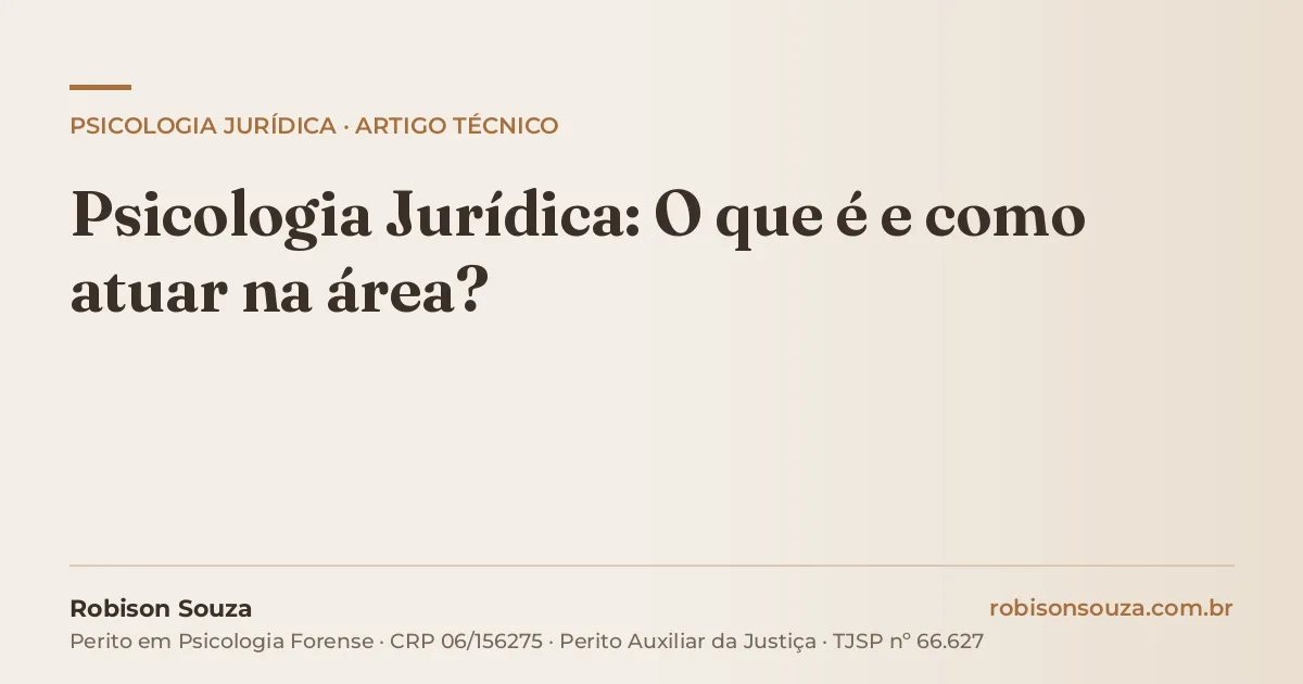 Psicologia Jurídica: O que é e como atuar na área?
