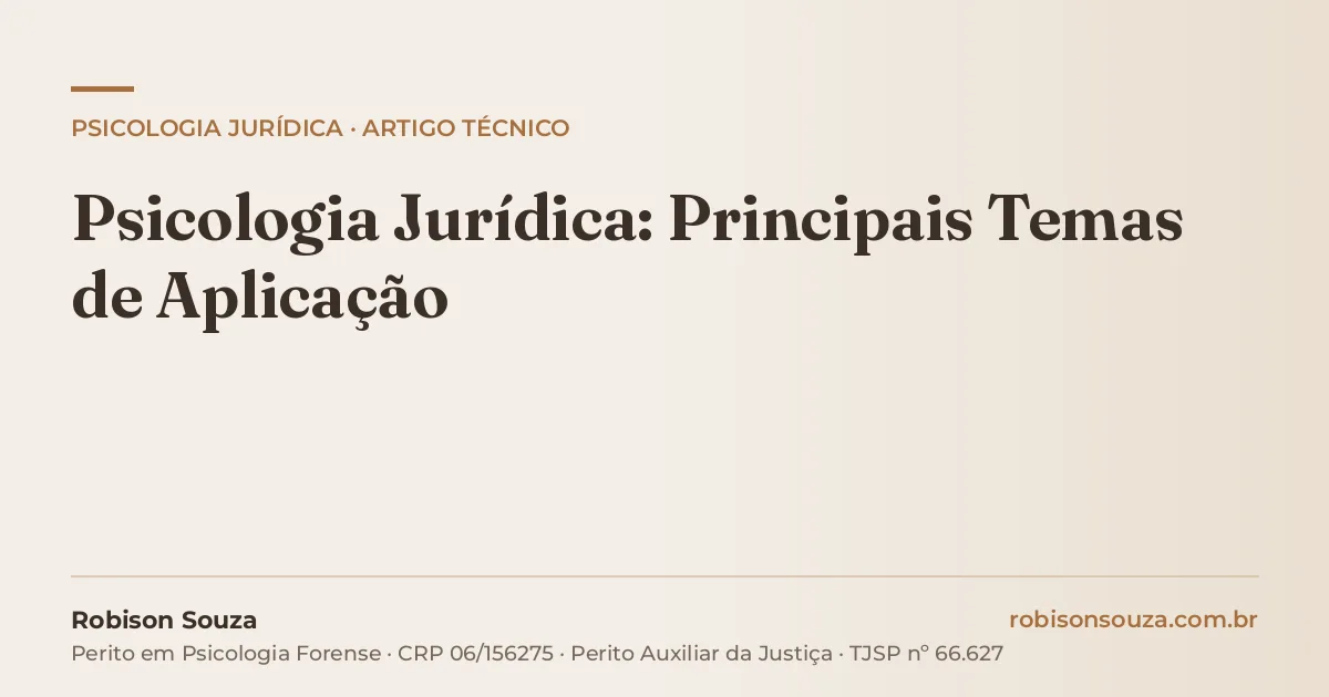 Psicologia Jurídica: Principais Temas de Aplicação