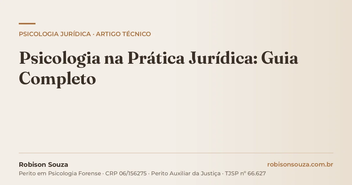 Psicologia na Prática Jurídica: Guia Completo