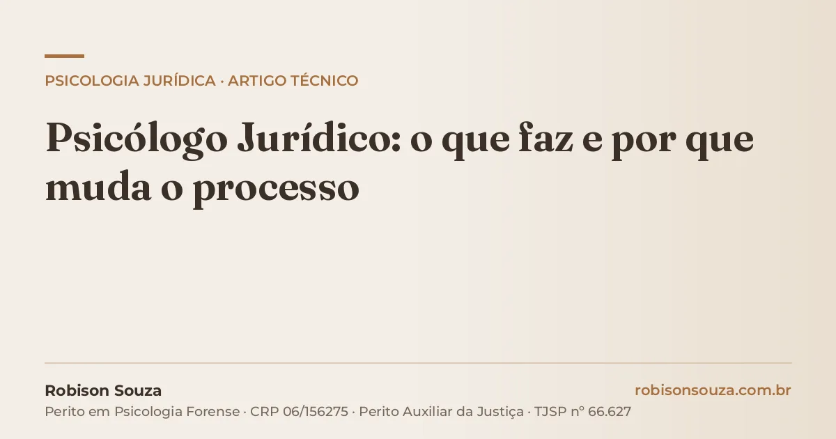 Psicólogo Jurídico: o que faz e por que muda o processo