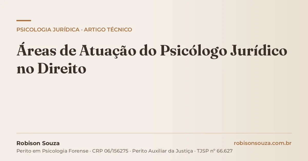 Áreas de Atuação do Psicólogo Jurídico no Direito