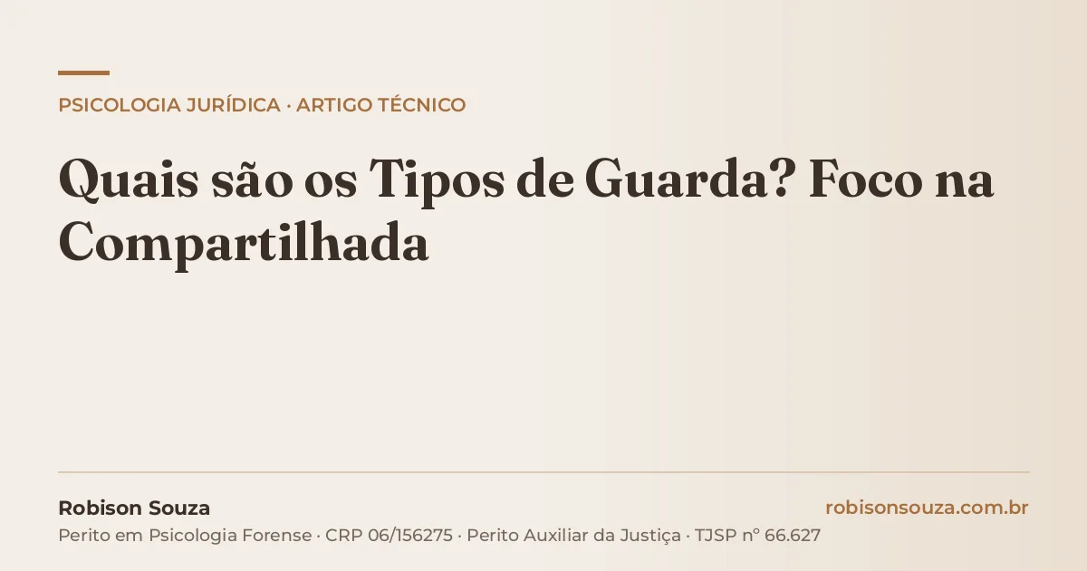 Quais são os Tipos de Guarda? Foco na Compartilhada