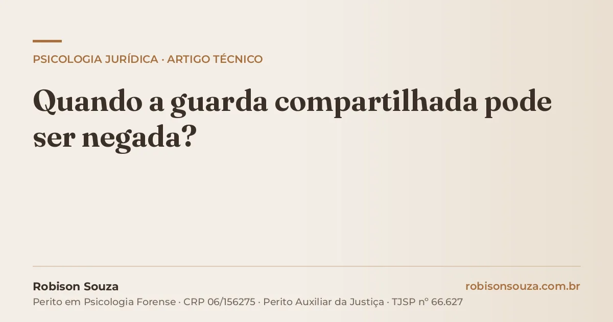 Quando a guarda compartilhada pode ser negada?