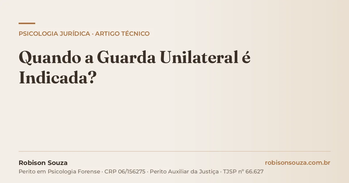 Quando a Guarda Unilateral é Indicada?