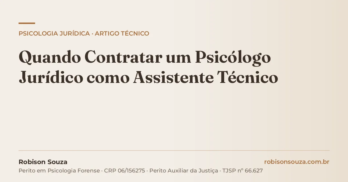 Quando Contratar um Psicólogo Jurídico como Assistente Técnico