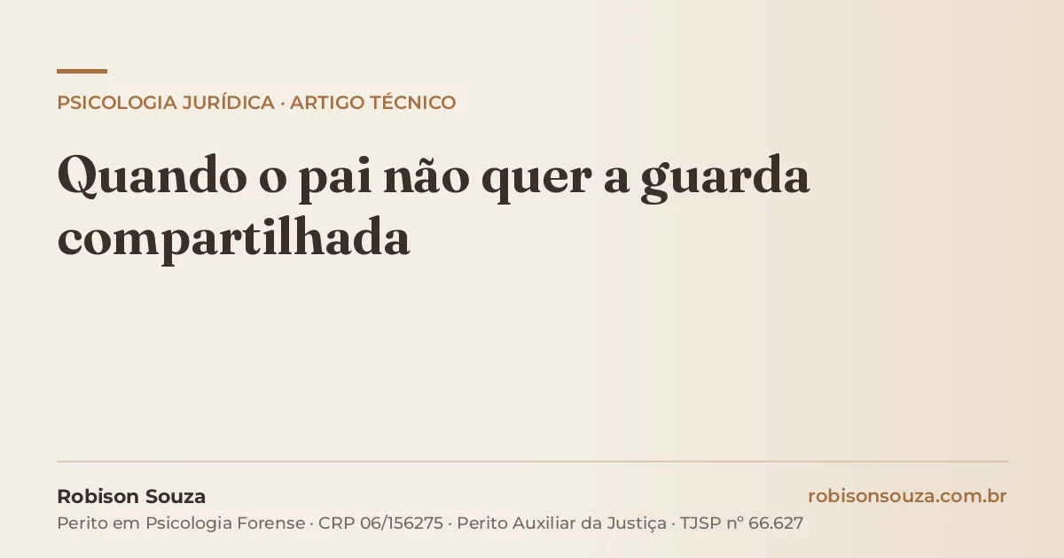 Quando o pai não quer a guarda compartilhada
