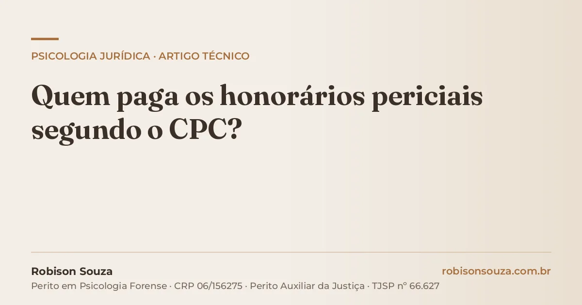 Quem paga os honorários periciais segundo o CPC?