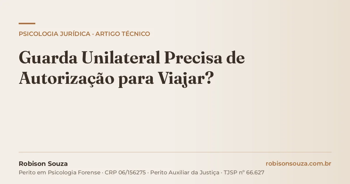 Guarda Unilateral Precisa de Autorização para Viajar?