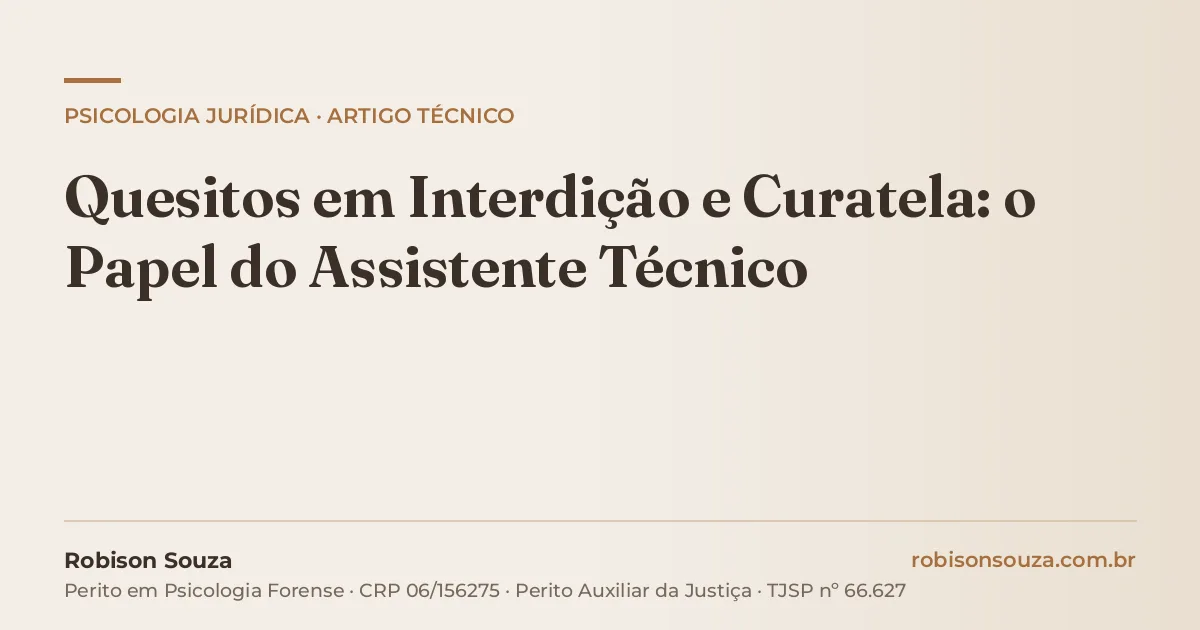 Quesitos em Interdição e Curatela: o Papel do Assistente Técnico