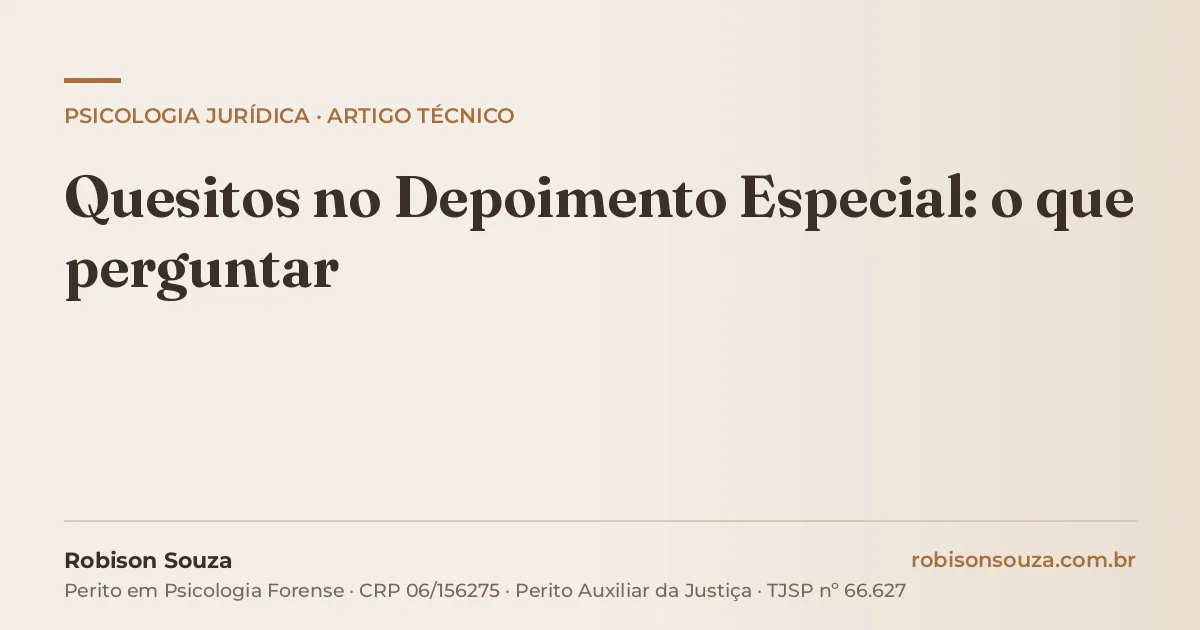 Quesitos no Depoimento Especial: o que perguntar