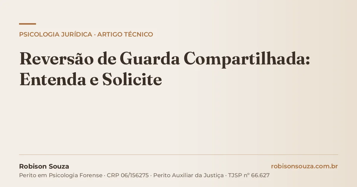 Reversão de Guarda Compartilhada: Entenda e Solicite