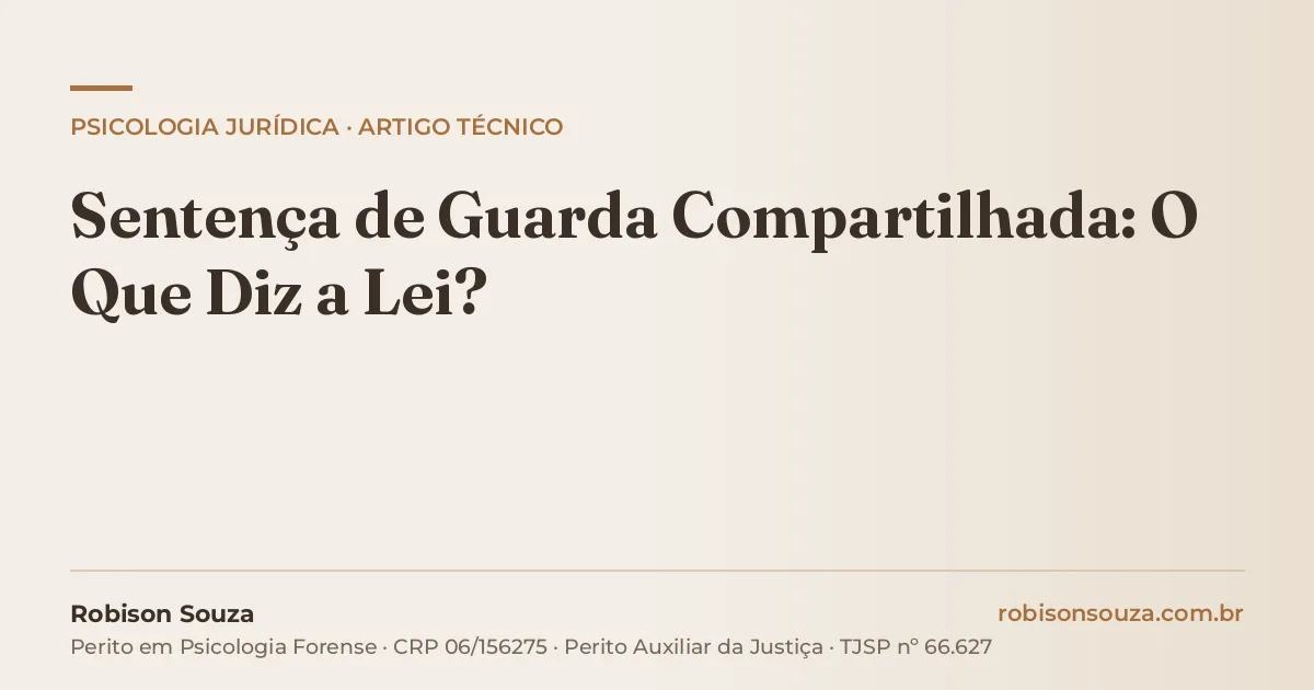 Sentença de Guarda Compartilhada: O Que Diz a Lei?