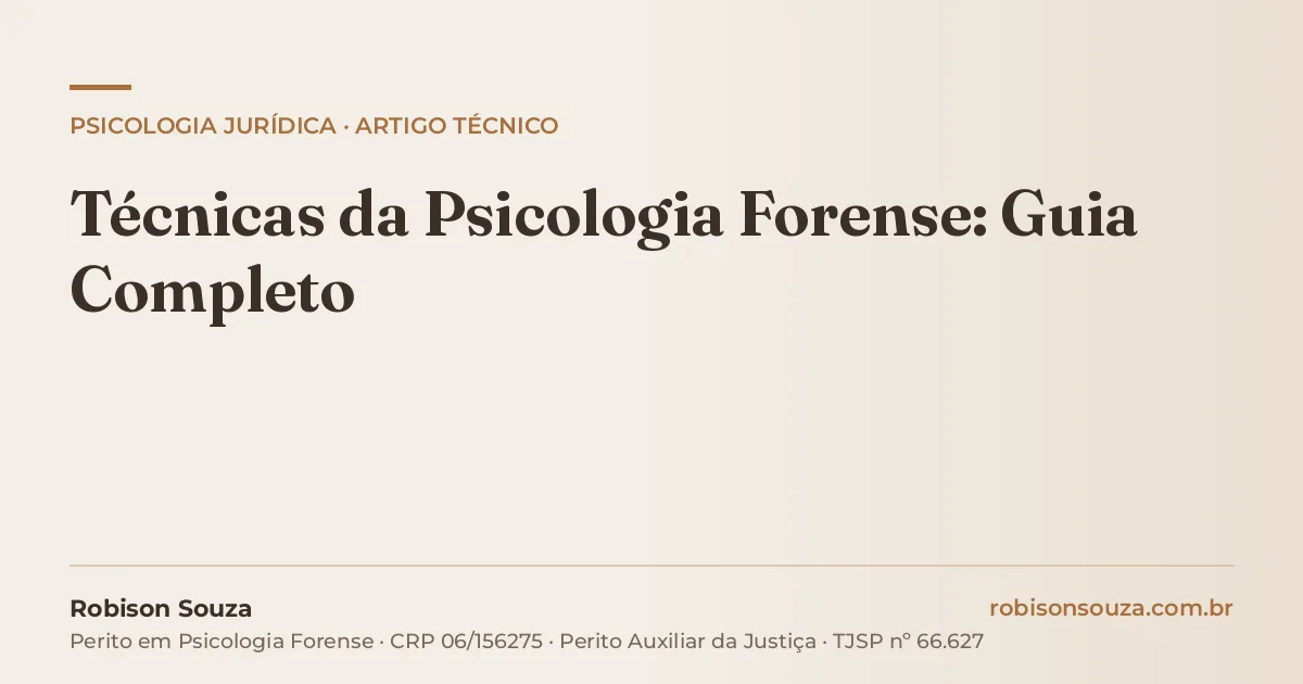 Técnicas da Psicologia Forense: Guia Completo