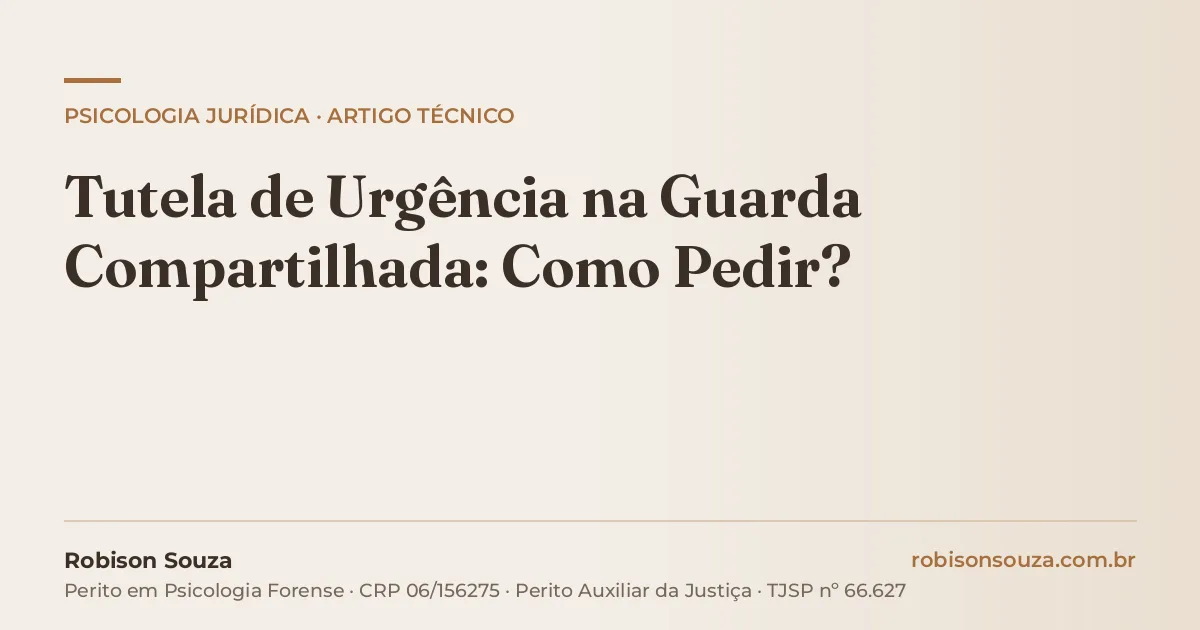 Tutela de Urgência na Guarda Compartilhada: Como Pedir?