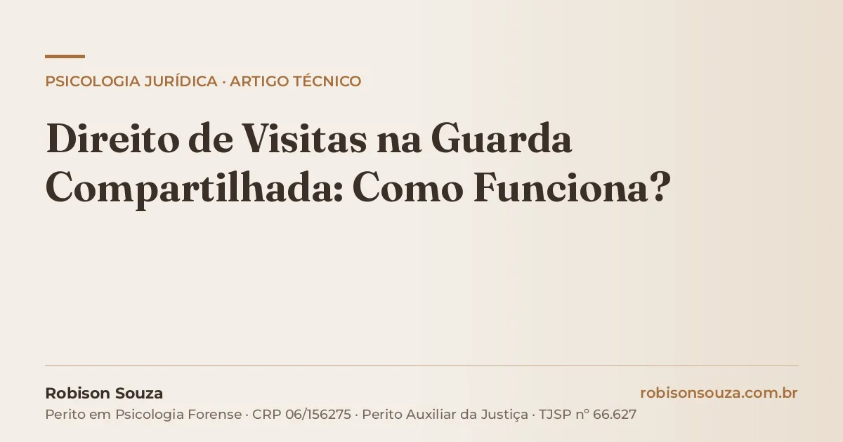 Direito de Visitas na Guarda Compartilhada: Como Funciona?