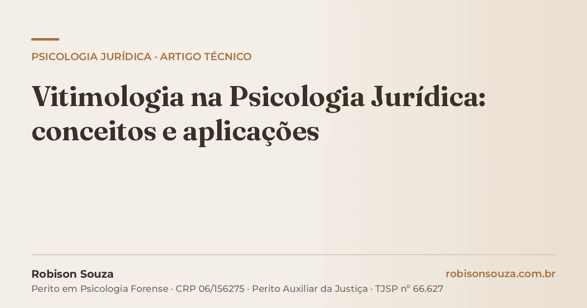 Vitimologia na Psicologia Jurídica: conceitos e aplicações